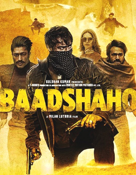 Baadshaho Movie Review, Rating, Story, Cast and Crew