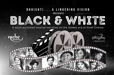 BLACK & WHITE  A Much Acclaimed Musical Narrative on the Golden Era of Hindi Cinema