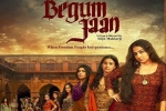 Begum Jaan movie, review, begum jaan hindi movie, Pallavi sharda