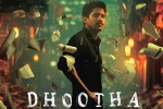 Dhootha business, Dhootha budget, naga chaitanya s dhootha trailer is gripping, Naga chaitanya