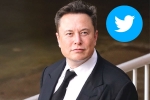 Elon Musk breaking updates, Elon Musk, elon musk takes a complete control over twitter, Twitter ceo