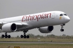 airline crash, four indians killed, ethiopian airlines crash four indians among 157 killed in flight crash, Airline crash airline crash, four indians killed, ethiopian airlines crash four indians among 157 killed in flight crash, Airline crash