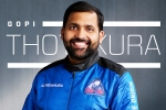 Gopi Thotakura pictures, Gopi Thotakura new breaking, gopi thotakura becomes 1st indian space tourist on blue origin s private launch, Karma