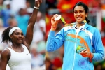 Serena Williams, Highest Paid Female Athlete, forbes name serena williams as highest paid female athlete pv sindhu in top 10, Pv sindu