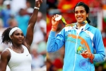 PV Sindu, Highest Paid Female Athlete, forbes name serena williams as highest paid female athlete pv sindhu in top 10, Maria sharapova