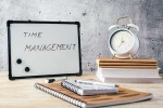 Time Management new updates, Time Management breaking, how to improve your time management, Time management
