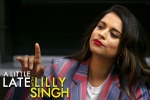 lilly singh makes television history, lilly singh makes television history, lilly singh makes television history with late night show debut, Zoe kravitz