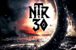 NTR30 new updates, NTR30 shoot, update of ntr30 title, I motion poster