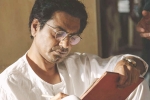 Nawazuddin Siddiqui, Nawazuddin Siddiqui, nawazuddin siddiqui starrer manto s trailer to release on independence day, Firaaq
