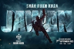 Jawan movie, Jawan latest, srk s jawan rights sold for a bomb, Shahrukh khan
