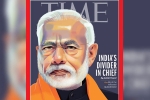 TIME magazine, TIME international magazine, time magazine portrays pm modi on its international edition with arguable headline, Priyanka gandhi TIME magazine, TIME international magazine, time magazine portrays pm modi on its international edition with arguable headline, Priyanka gandhi