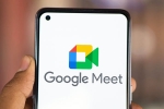 Google Meet new breaking, Take Notes for me latest, google rolls out take notes for me feature on google meet, Boss