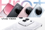 Vivo Y300 Pro+ and Vivo Y300t colours, Vivo Y300 Pro+ and Vivo Y300t breaking, vivo y300 pro and vivo y300t launched, Rock on 2
