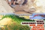 Hinduism, Haryana, holy saraswati river sprouts to life after 4 000 years, Upanishad