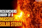 Massive Solar Storm 2021 disruption, Massive Solar Storm 2021 date, researchers warn of a massive solar storm, Communication satellites